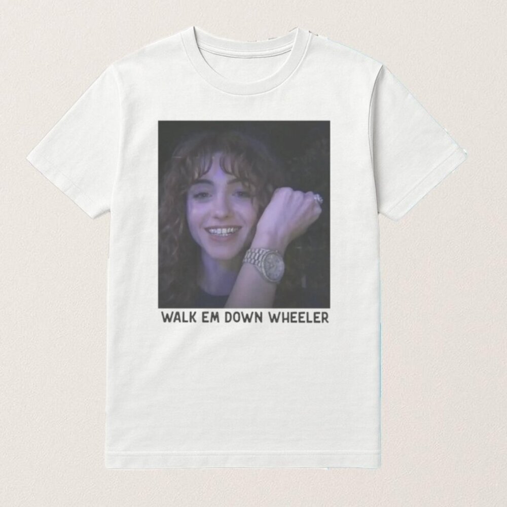 Walk Em Down Wheeler T Shirt 91